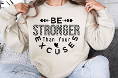 Be Stronger Than Your Excuses Svg Cut Files Creative Art Product Image 2
