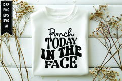 Punch Today in the Face Svg, Funny Sarcastic Svg Product Image 1