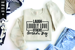 Laugh Loudly Love Others Dream Big Svg, Motivation Svg Product Image 1