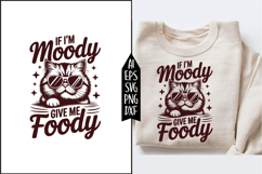 If I'm Moody Give Me Foody Svg Designs Product Image 2