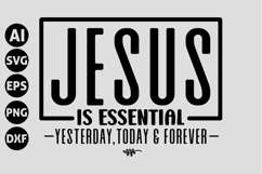 Jesus is essential yesterday, today &amp; forever Svg, God Svg Product Image 1