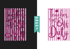 Teacher off Duty Svg, Teacher Svg Designs Product Image 1
