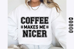 Coffee Makes Me Nicer Svg Design Product Image 2