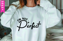 I'm Not Perfect Svg, Motivation Svg Designs Product Image 1