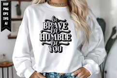 Be Brave Be Humble Be You Svg, Motivation Svg Designs Product Image 1