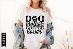 Dog Mother Coffee Lover Svg, Dog Lover Svg Product Image 1