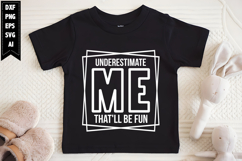 Underestimate Me That&#039;ll Be Fun Svg, Sarcastic Svg Designs Product Image 1