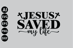 Jesus Saved My Life Svg, Faith Svg, Bible Svg Product Image 1