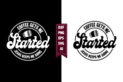 coffee gets me started Jesus keeps me going Svg Product Image 1