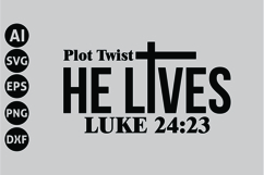 Plot Twist He Lives luke Svg, Faith Svg, Bible Svg Product Image 1