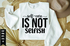Self-Care is not selfish Svg, Motivation Svg Product Image 1
