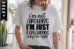 I'm not arguing I’m just explaining why I'm right Svg Product Image 1