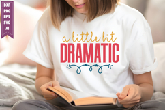 A Little Bit Dramatic Svg, Motivation Svg Designs Product Image 1