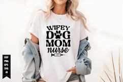 Wifey Dog Mom Nurse Svg, Dog Lover Svg Product Image 1