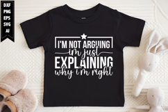 I&#039;m not arguing mi just explaining why I&#039;m right Svg Product Image 1