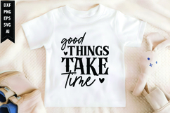 Good Things Take Time Svg, Motivation Svg Design Product Image 1
