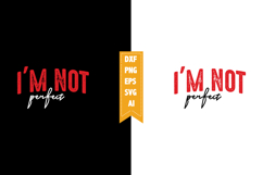 I'm Not Perfect Svg, Motivation Svg Designs Product Image 1