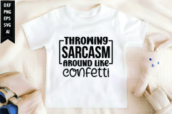 Throwing Sarcasm Around Like Confetti Svg, Sarcastic Svg Product Image 1