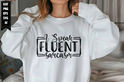 I Speak Fluent Sarcasm Svg, Sarcastic Svg Designs Product Image 1