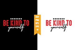 Be Kind to Yourself Svg, Motivation Svg Designs Product Image 1