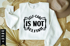 Self-Care is not selfish Svg, Motivation Svg Design Product Image 1