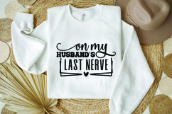 On My Husband&#039;s Last Nerve Svg, Funny Sarcastic Svg Product Image 1