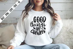 Good Things Are Coming Svg, Motivation Svg Designs Product Image 2
