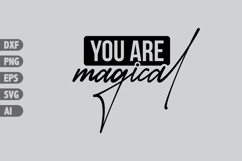 You Are Magical Svg, Inspiration Svg Designs Product Image 1