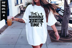 That&#039;s a Horrible Idea What Time Svg, Funny Sarcastic Svg Product Image 1