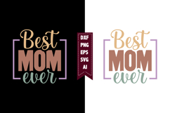 Best Mom Ever Svg, Mother's Day Svg Designs Product Image 1