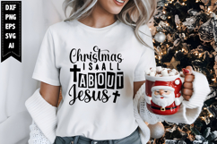 Christmas is All About Jesus Svg, Christmas Svg, Xmas Svg Product Image 1