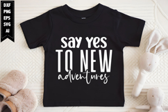 Say Yes to New Adventures Svg, Sarcastic Svg Designs Product Image 1