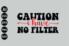 Caution I Have No Filter Svg, Funny Sarcastic Svg Product Image 1