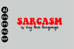 Sarcasm is My Love Language Svg, Funny Sarcastic Svg Product Image 1