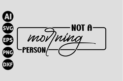 Not A Morning Person Svg, Funny Sarcastic Svg Product Image 1