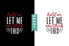 Hold on Let Me Overthink This Svg, Sarcastic Svg Designs Product Image 1