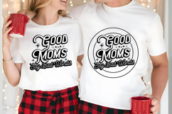 Good Moms Say Bad Words Svg Cut Files Creative Art Product Image 1