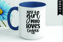 Just a girl who loves coffee Svg, Coffee Svg, Tea Cup Svg Product Image 1