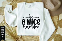 Be a nice human Svg, Motivation Svg Design Product Image 1