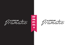 A Little Bit Dramatic Svg, Motivation Svg Designs Product Image 1