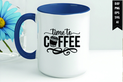 Time to Coffee Svg, Coffee Svg, Tea Cup Svg Product Image 1