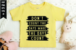 Don&#039;t count the days make the days count Svg, Motivation Svg Product Image 1
