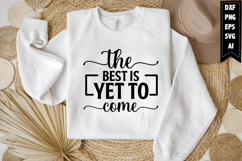 The best is yet to come Svg, Motivation Svg Design Product Image 1