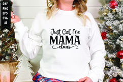 Just Call Me Mama Claus Svg, Christmas Svg, Xmas Svg Product Image 1
