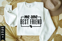 we are best friend Svg, Best Friend Svg Design Product Image 1