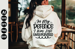 In My Defence I Was Left Unsupervised Svg Product Image 1