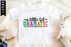 A Little Bit Dramatic Svg, Motivation Svg Designs Product Image 1