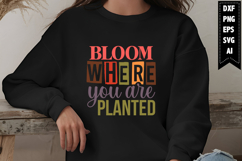 Bloom Where You Are Planted Svg, Motivation Svg Designs Product Image 1