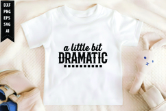 A Little Bit Dramatic Svg, Motivation Svg Product Image 1