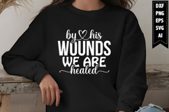 By His Wounds We Are Healed Svg, Motivation Svg Designs Product Image 1